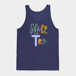 Nice try text design Tank Top